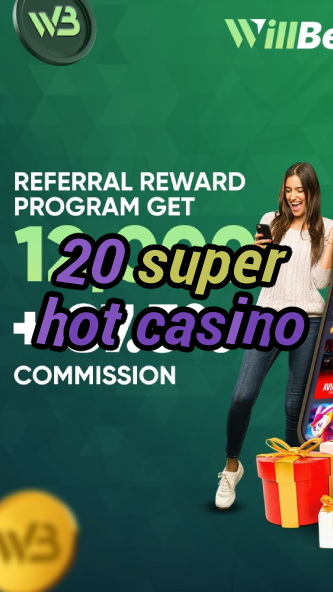 20 super hot casino-igamblinglist.com